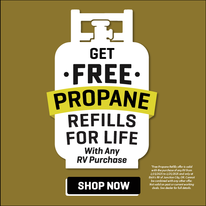 Purchase any RV and receive Free Propane Refills for as long as you own the RV - Bish's On-Site RV Show - Jan. 15-25, 2025 - Bish's RV of Junction City